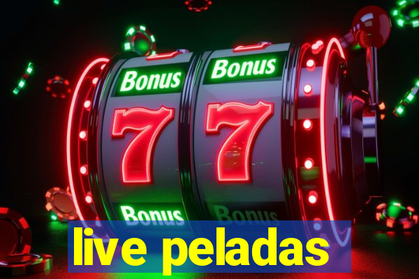 live peladas